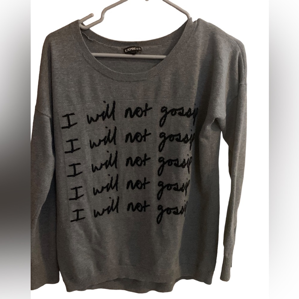 EXPRESS women’s sweater. “I will not gossip”. Size L